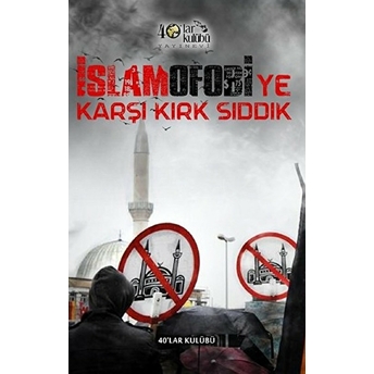 Islamofobiye Karşı Kırk Sıddık-Kolektif