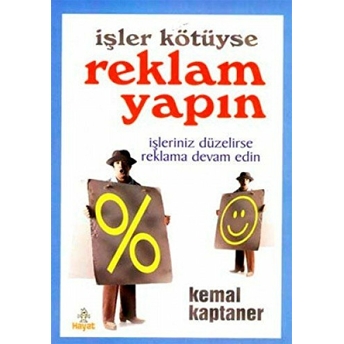 Işler Kötüyse Reklam Yapın Kemal Kaptaner