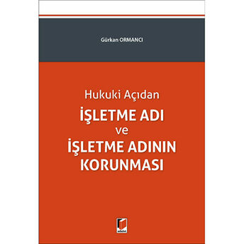 Işletme Adı Ve Işletme Adının Korunması Gürkan Ormancı