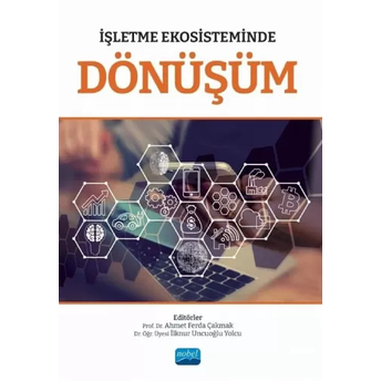 Işletme Ekosisteminde Dönüşüm Ahmet Ferda Çakmak