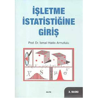 Işletme Istatistiğine Giriş Ismail Hakkı Armutlulu