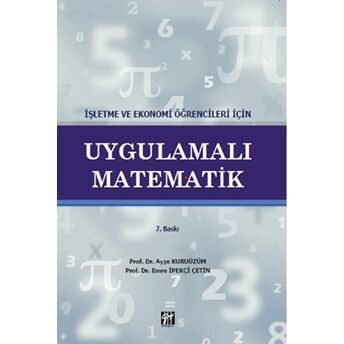 Işletme Ve Ekonomi Öğrencileri Için Uygulamalı Matematik Ayşe Kuruüzüm