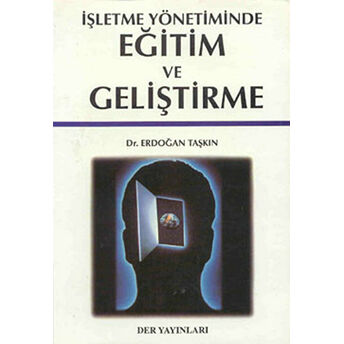 Işletme Yönetiminde Eğitim Ve Geliştirme Erdoğan Taşkın