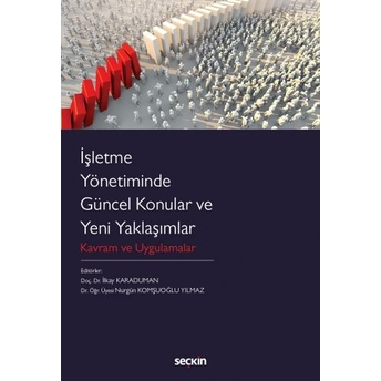 Işletme Yönetiminde Güncel Konular Ve Yeni Yaklaşımlar Ilkay Karaduman