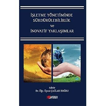 Işletme Yönetiminde Sürdürülebilirlik Ve Inovatif Yaklaşımlar Berrin Arzu Eren