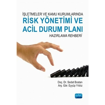 Işletmeler Ve Kamu Kurumlarında Risk Yönetimi Ve Acil Durum Planı Hazırlama Rehberi