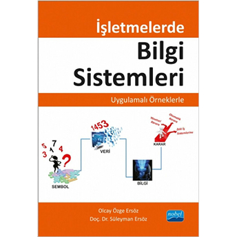 Işletmelerde Bilgi Sistemleri (Uygulamalı Örneklerle)-Olcay Özge Ersöz