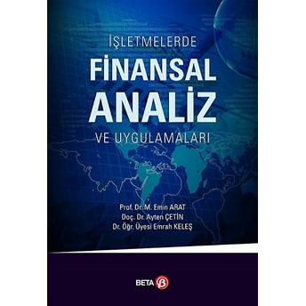 Işletmelerde Finansal Analiz Ve Uygulamalar Ayten Çetin - Emrah Keleş - M.emin Arat