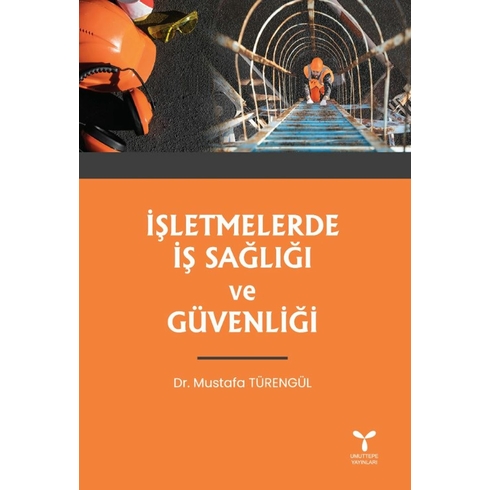 Işletmelerde Iş Sağlığı Ve Güvenliği Mustafa Türengül