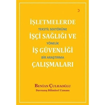 Işletmelerde Işçi Sağlığı Ve Iş Güvenliği Çalışmaları - Benian Çulhaoğlu