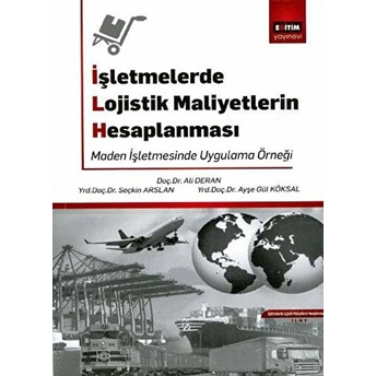 Işletmelerde Lojistik Maliyetlerin Hesaplanması - Kolektif