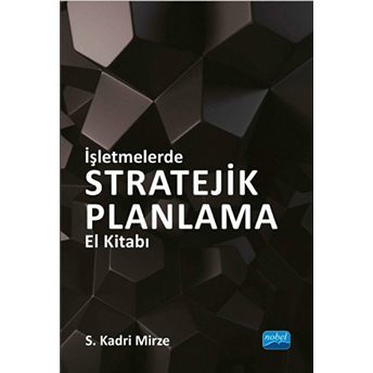 Işletmelerde Stratejik Planlama El Kitabı S. Kadri Mirze