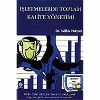 Işletmelerde Toplam Kalite Yönetimi Sıdıka Parlak