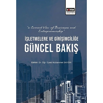 Işletmelere Ve Girişimciliğe Güncel Bakış