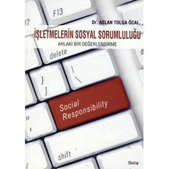 Işletmelerin Sosyal Sorumluluğu Aslan Tolga Öcal