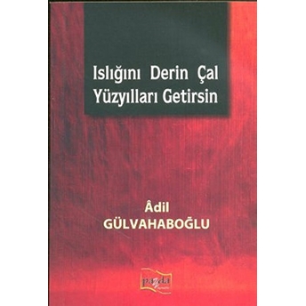 Islığını Derin Çal Yüzyılları Getirsin