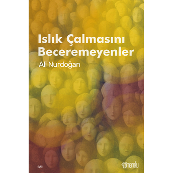 Islık Çalmasını Beceremeyenler Ali Nurdoğan