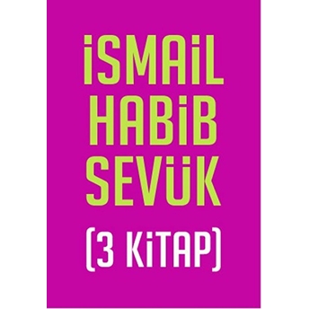 Ismail Habib Sevük Seti (3 Kitap) Ismail Habib Sevük