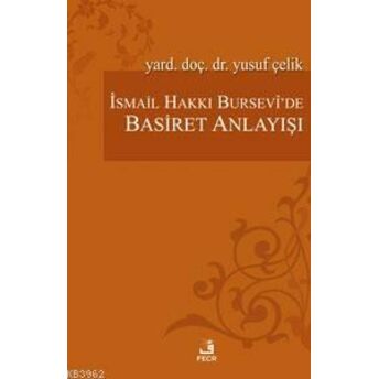 Ismail Hakkı Bursevî'de Basiret Anlayışı Yusuf Çelik