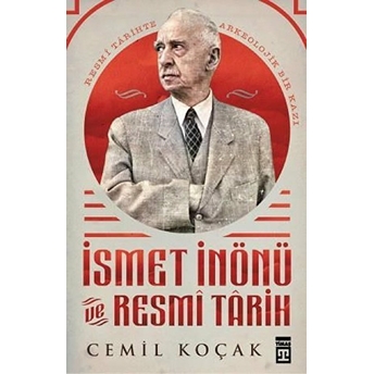 Ismet Inönü Ve Resmi Tarih Cemil Koçak