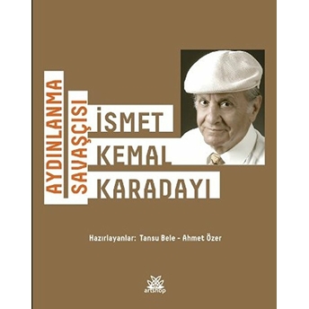 Ismet Kemal Karadayı: Aydınlanma Savaşçısı