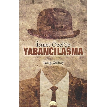 Ismet Özel’de Yabancılaşma