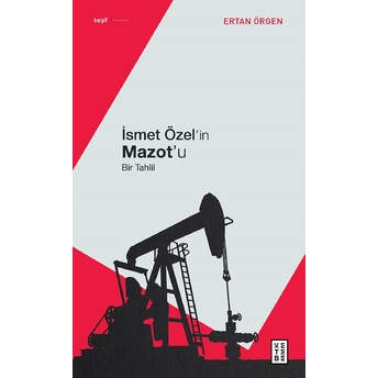 Ismet Özel'in Mazot'u Ertan Örgen