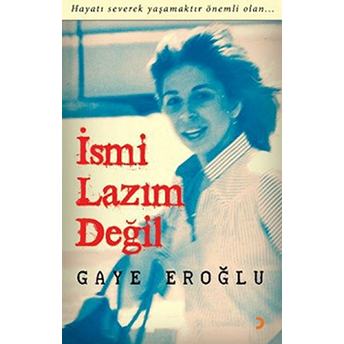 Ismi Lazım Değil-Gaye Eroğlu