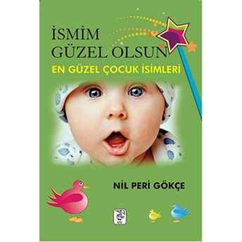 Ismim Güzel Olsun - En Güzel Çocuk Isimleri - Nil Peri Gökçe