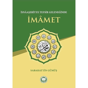 Isnâaşeriyye Tefsir Geleneğinde Imâmet Sabahattin Gümüş