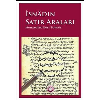 Isnadin Satır Araları Muhammed Enes Topgül