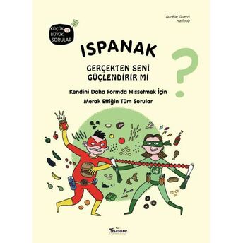 Ispanak Gerçekten Seni Güçlendirir Mi? Aurelie Guerri