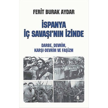 Ispanya Iç Savaşı'nın Izinde Ferit Burak Aydar