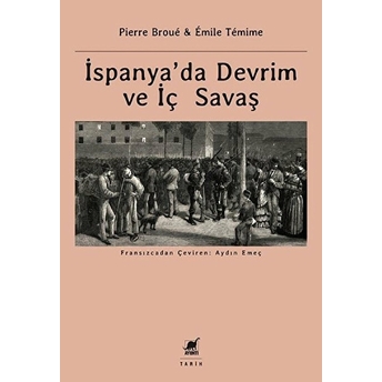 Ispanyada Devrim Ve Iç Savaş Pierre Broue - Emile Temime