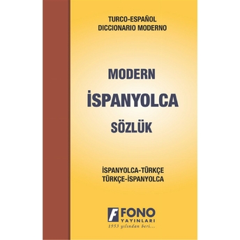 Ispanyolca Modern Sözlük (Ispanyolca / Türkçe - Türkçe / Ispanyolca) Kolektif