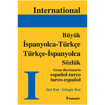 Ispanyolca-Türkçe-Ispanyolca Büyük Sözlük Güngör Kut