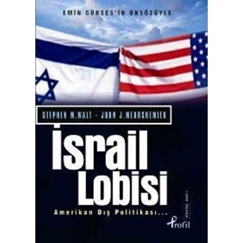 Israil Lobisi Ve Amerikan Dış Politikası John J. Mearsheimer