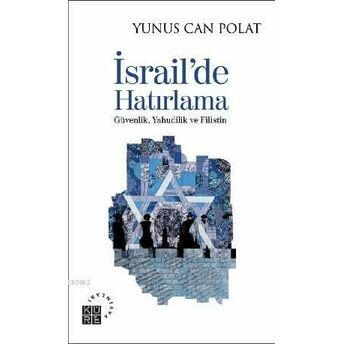 Israil'de Hatırlama Güvenlik, Yahudilik Ve Filistin Yunus Can Polat