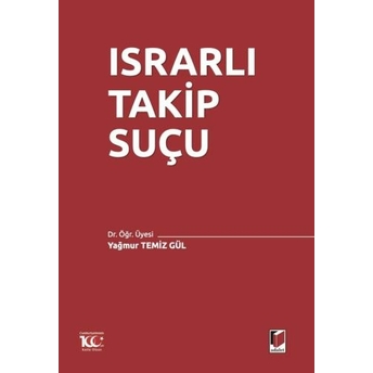 Israrlı Takip Suçu Yağmur Temiz Gül