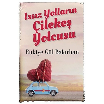 Issız Yolların Çilekeş Yolcusu