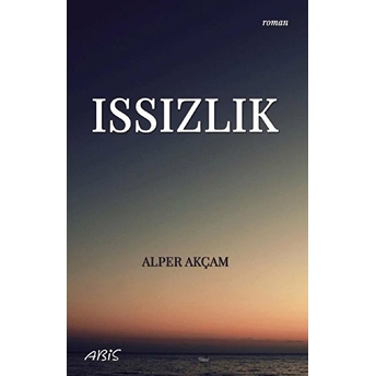 Issızlık - Alper Akçam