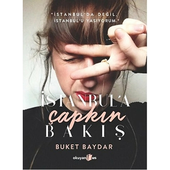 Istanbul’a Çapkın Bakış Buket Baydar