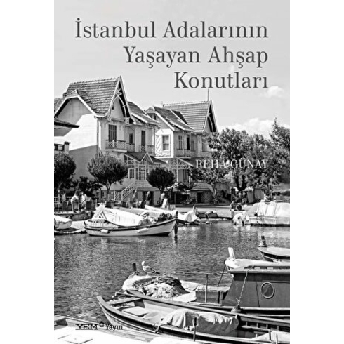 Istanbul Adalarının Yaşayan Ahşap Konutları - Reha Günay