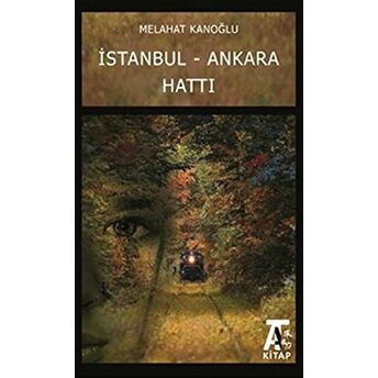 Istanbul - Ankara Hattı Melahat Kanoğlu