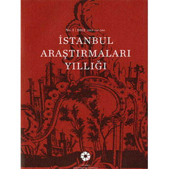 Istanbul Araştırmaları Yıllığı No.1 - 2012 Kolektif