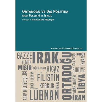 Istanbul Bilgi Üniversitesi Yayınları Ortadoğu Ve Dış Politika Arap Ülkeleri Ve Israil - Meliha Benli Altunışık