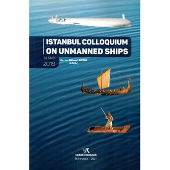 Istanbul Colloquıum On Unmanned Shıps Bülent Sözer