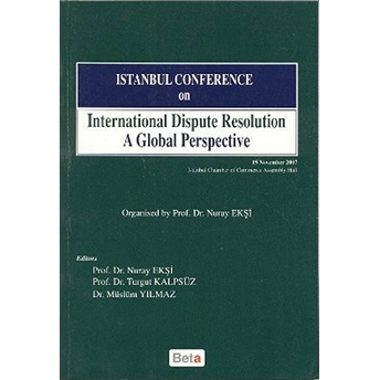 Istanbul Conference On International Dispute Resolution A Global Perspective