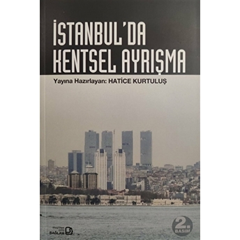 Istanbul’da Kentsel Ayrışma Hatice Kurtuluş