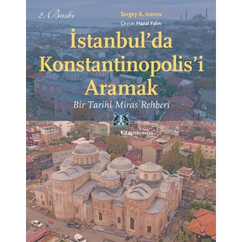 Istanbul’da Konstantinopolis’i Aramak Sergey A. Ivanov